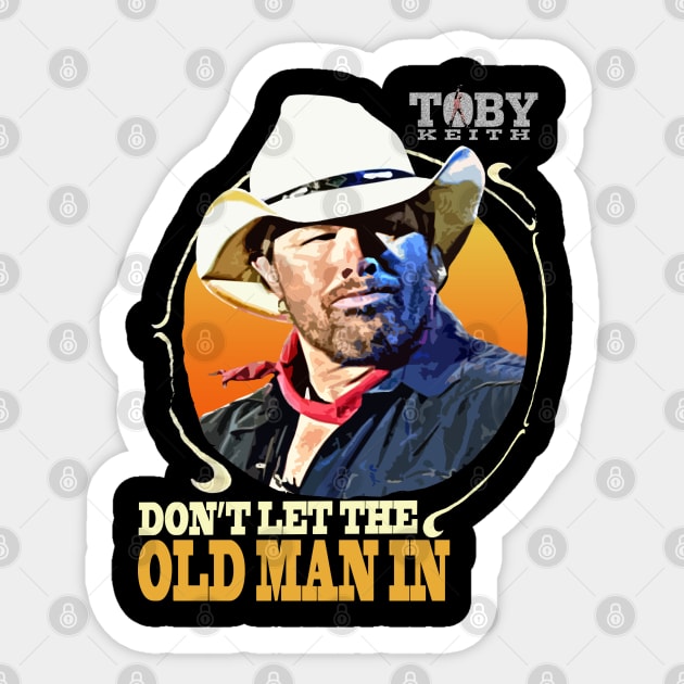 Don't let the old man in Toby Keith Sticker by Junnas Tampolly